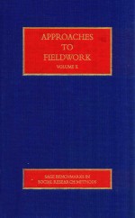 Approaches to Fieldwork Volume II Technique and Technologies