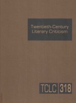 twentieth-century literary criticism  volume 318