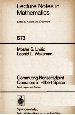 LECTURE NOTES IN MATHEMATICS 1272: COMMUTING NONSELFADJOINT OPERATORS IN HILBERT SPACE