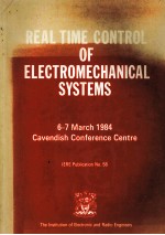 REAL TIME CONTROL OF ELECTROMECHANICAL SYSTEMS CAVENDISH CONFERENCE CENTRE 6-7 MARCH 1984