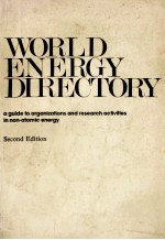 WORLD ENERGY DIRECTORY A GUIDE TO ORGANIZATIONS AND RESEARCH ACTIVITIES IN NON-ATOMIC ENERGY SECOND 