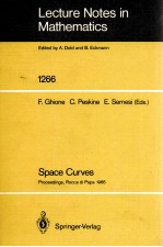 LECTURE NOTES IN MATHEMATICS 1266: SPACE CURVES