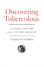 Discovering tuberculosis a global history