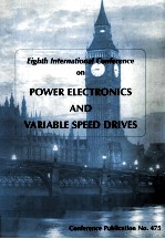 EIGHTH INTERNATIONAL CONFERENCE ON POWER ELECTRONICS AND VARIABLE SPEED DRIVES 18-19 SEPTEMBER 2000