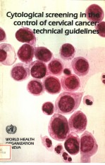 Cytological screening in the control of cervical cancer:technical guidelines