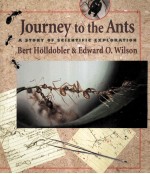 JOURNEY TO THE ANTS:A STOR OF SCIENTIFIC EXPLORATION