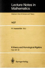 LECTURE NOTES IN MATHEMATICS 1437: K-THEORY AND HOMOLOGICAL ALGEBRA