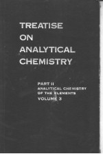 TREATISE ON ANALYTICAL CXHEMISTRY  PART 2  ANALYTICAL CHEMISTRY OF THE ELEMENTS VOLUME 3