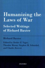 Humanizing the Laws of War Selected Writings of Richard Baxter