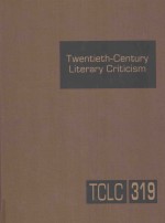 twentieth-century literary criticism  volume 319