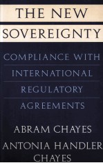 THE NEW SOVEREIGNTY  COMPLIANCE WITH INTERNATIONAL REGULATORY AGREEMENTS