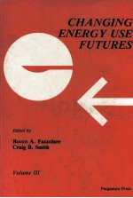 CHANGING ENERGY USE FUTURES VOLUME III