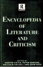 ENCYCLOPEDIA OF LITERA TURE AND CRITICISM