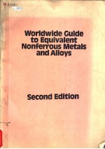 WORLDWIDE GUIDE TO EQUIVALENT NONFERROUS METALS AND ALLOYS SECOND EDITION