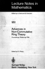 LECTURE NOTES IN MATHEMATICS 951: ADVANCES IN NON-COMMUTATIVE RING THEORY