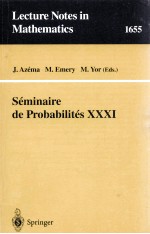 LECTURE NOTES IN MATHEMATICS 1655: SEMINAIRE DE PROBABILITES XXXI