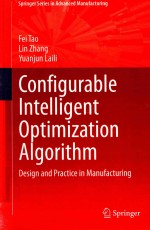 CONFIGURABLE INTELLIGENT OPTIMIZATION ALGORITHM DESIGN AND PRACTICE IN MANUFACTURING