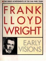 FRANK LLOYD WRIGHT  EARLY VISIONS