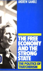 THE FREE ECONOMY AND THE STRONG STATE  THE POLITICS OF THATCHERISM