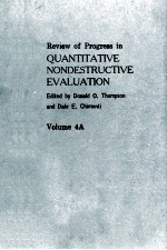 REVIEW OF PROGRESS IN QUANTITATIVE NONDESTRUCTIVE EVALUATION VOLUME 4A