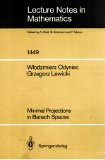 LECTURE NOTES IN MATHEMATICS 1449: MINIMAL PROJECTIONS IN BANACH SPACES