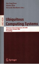 Lecture Notes in Computer Science 4239 Ubiquitous Computing Systems Third International Symposium