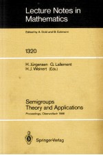 LECTURE NOTES IN MATHEMATICS 1320: SEMIGROUPS THEORY AND APPLICATIONS