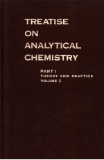 TREATISE ON ANALYTICAL CHEMISTRY PART Ⅰtheory and practice volume 5