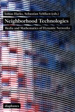 NEIGHBORHOOD TECHNOLOGIES MEDIA AND MATHEMATICS OF DYNAMIC NETWORKS