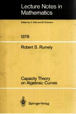 LECTURE NOTES IN MATHEMATICS 1378: CAPACITY THEORY ON ALGEBRAIC CURVES