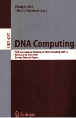 Lecture Notes in Computer Science 4287 DNA Computing 12th InternationaL Meeting on DNA Computing