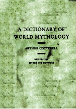 A DICTIONARY OF WORID MYTHOLOGY