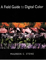 A Field Guide to Digital Color