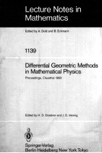 LECTURE NOTES IN MATHEMATICS 1139: DIFFERENTIAL GEOMETRIC METHODS IN MATHEMATICAL PHYSICS