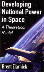 DEVELOPING NATIONAL POWER IN SPACE A THEORETICAL MODEL