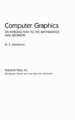 COMPUTER GRAPHICS: AN INTRODUCTION TO THE MATHEMATICS AND GEOMETRY