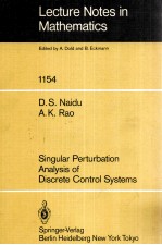 LECTURE NOTES IN MATHEMATICS 1154: SINGULAR PERTURBATION ANALYSIS OF DISCRETE CONTROL SYSTEMS