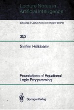 LECTURE NOTES IN ARTIFICIAL INTELLIGENCE 353 FOUNDATIONS OF EQUATIONAL LOGIC PROGRAMMING