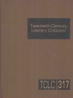 twentieth-century literary criticism  volume 317