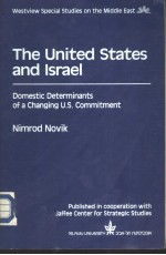 THE UNITED STATES AND ISRAEL DOMESTIC DETERMINANTS OF A CHANGING U.S.COMMITMENT