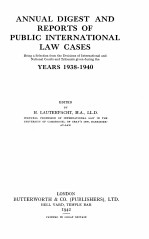 ANNUAL DIGEST AND REPORTS OF PUBLIC INTERNATIONAL LAW CASES YEARS 1938-1940