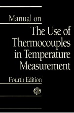 MANUAL ON THE USE OF THERMOCOUPLES IN TEMPERATURE MEASUREMENT FOURTH EDITION