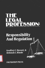 THE LEGAL PROFESSION:RESPONSIBILITY AND REGULATION