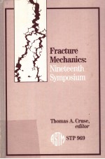 FRACTURE MECHANICS:NINETEENTH SYMPOSIUM