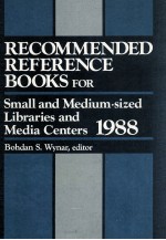 RECOMMENDED REFERENCE BOOKS FOR SMALL AND MEDIUM-SIZED LIBRARIES AND MEDIA CENTRS 1988