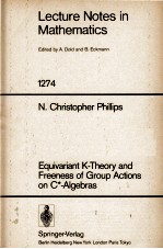 LECTURE NOTES IN MATHEMATICS 1274: EQUIVARIANT K-THEORY AND FREENESS OF GROUP ACTIONS ON C*-ALGEBRAS