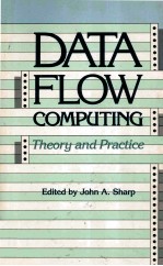 DATA FLOW COMPUTING:THEORY AND PRACTICE