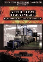 STEEL HEAT TREATMENT HANDBOOK SECOND EDITION STEEL HEAT TREATMENT EQUIPMENT AND PROCESS DESIGN