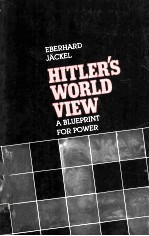 HITLER’S WORLD VIEW:A BLUEPRINT FOR POWER