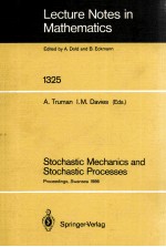 LECTURE NOTES IN MATHEMATICS 1325: STOCHASTIC MECHANICS AND STOCHASTIC PROCESSES